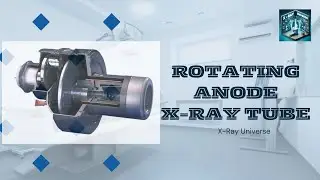 Rotating Anode X-ray Tube (Part - 7)