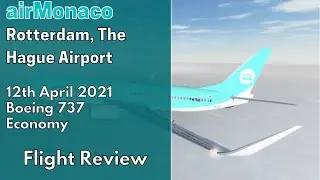 airMonaco | Rotterdam The Hague Airport | Boeing 737| Economy | April 11th 2021