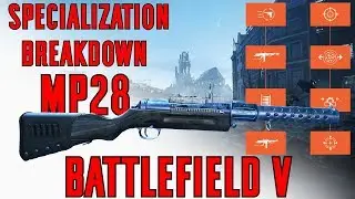MP28 Specialization Breakdown Re-Done & Gameplay - Battlefield V