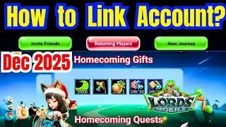 Как привязать аккаунт Homecoming в Lords Mobile | Полное руководство для вернувшихся и новых игро...