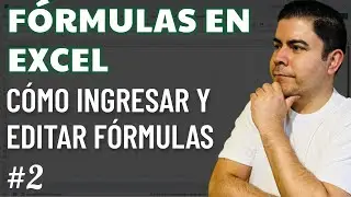 Curso Fórmulas en Excel - Cap. 2 - Elementos, ingresar y editar fórmulas en celdas