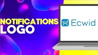 How to Remove Notifications Logo Settings on Ecwid