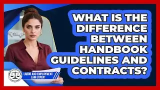 What Is The Difference Between Handbook Guidelines And Contracts? - Labor and Employment Law Expert