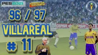 Villareal #11 Liga 🏆 96 - 97 | Liga Master ISS97 #1 | PES 2021 Retro Mods