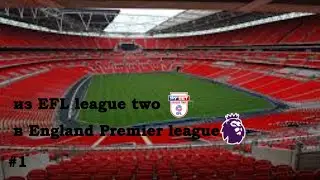 ИЗ EFL League Two В England Premier league | #1