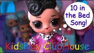 LOL Doll Adventures: LOL Sleepover with 10 in the Bed Song (Counting and Sleepover fun!)