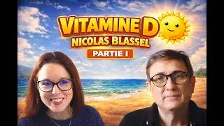 Enqu&ecirc;te et r&eacute;v&eacute;lations sur la vitamine D avec Nicolas Blassel - Partie 1