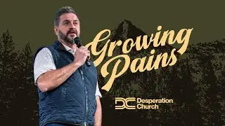 Growing Pains Week 4 | January 25th, 2026 | Desperation Church Online