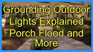 Grounding Outdoor Lights Explained Porch Flood and More