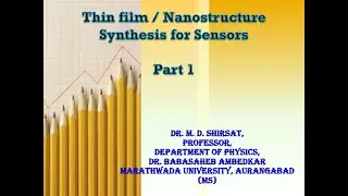 Thin Film / Nano-structure Synthesis for Sensors - Part 1