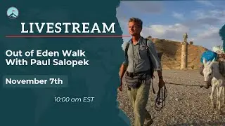 Out of Eden Walk With Paul Salopek