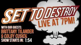 Set to Destroy: LIVE with Brittany Tilander and Colby Cusick