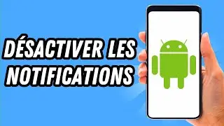 Comment d&eacute;sactiver les notifications sur Android (GUIDE COMPLET)