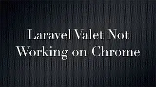 Laravel Valet not working on Chrome Site not opening redirecting to  