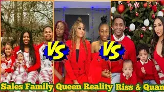 Riss & Quan Family  vs Queens Reality Family vs Sales Family (Real Name And Ages 2025)