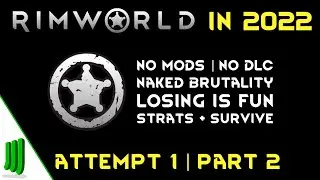 Rimworld Survival Series in 2022 | NO MODS | NO DLC | Attempt 1 -- Ep 2
