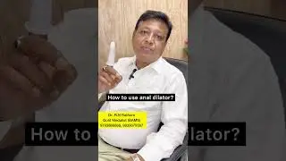 How to Use an Anal Dilator? | Dr. R.N. Rathore | #analdilator #shorts  #trending  #viral