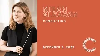 Graduation Recital: Micah Gleason, conducting, with the Curtis Symphony Orchestra