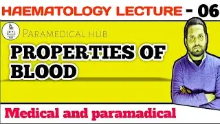 HAEMATOLOGY/PROPERTIES OF BLOOD/PH OF BLOOD/VISCOSITY AND SPECIFIC GRAVITY OF BLOOD/COLOUR OF BLOOD