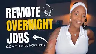🌙 OVERNIGHT Shifts For Night Owls | Work From Home Jobs 2026