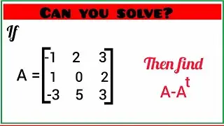 Brainy Digits Simplifications | MATRICES | DETERMINANT | Mathematics | Multiplication | Transpose