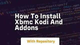 How to install xbmc kodi and addons
