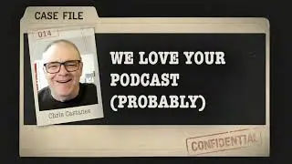 We Love Your Podcast (Probably) with Chris Castanes