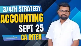 3/4th Preparation Strategy | Advanced Accounting | Sept 2025 Exams Preparation Strategy