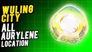 WULING CITY All Aurylene Location |Arknights: Endfield