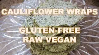 Cauliflower Wraps - Raw, Vegan, Gluten Free Bread Alternative