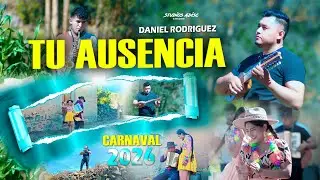 DANIEL RODRIGUEZ   TU AUSENCIA CARNAVAL 2026
