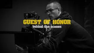 GUEST OF HONOR - behind the scenes
