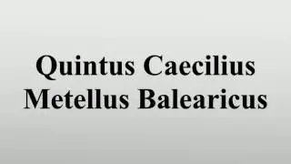Quintus Caecilius Metellus Balearicus