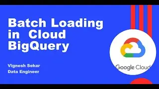 Batch Loading in BigQuery - LOAD DATA SQL Statement