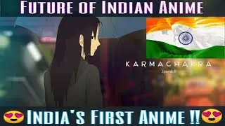 Watch This Video If You Want Indian Anime, India's First Anime | Karmachakra  | Anime in India EP 1