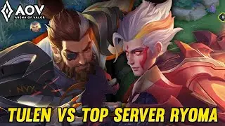 AOV : TULEN GAMEPLAY | VS TOP SERVER RYOMA - ARENA OF VALOR