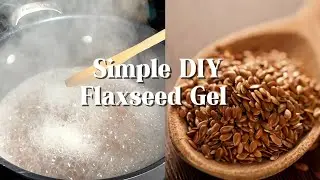 DIY FLAXSEED GEL TUTORIAL! SUPER EASY🌱🤎