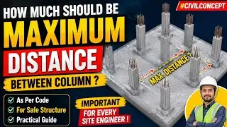 How Much Should Be Maximum Distance Between Columns? | Column Spacing Explained | Civil Concept