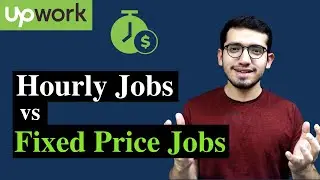 Upwork Hourly Jobs vs Fixed Price Jobs: Which one is Better? | Upwork Tutorial for Beginners