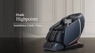 Osaki Highpointe Installation Guide Video