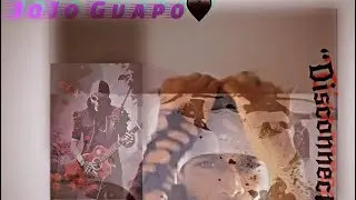 JoJo Guapo🖤~ Disconnected