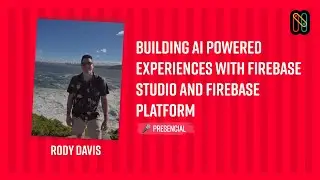 Building AI Powered Experiences with Firebase Studio and Firebase Platform - Rody Davis