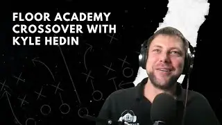 90. Floor Academy Crossover with Kyle Hedin
