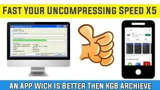 Uncompressed Your File FasterX5 | Kgb reader File Speed Fast