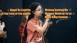 Banal na Espiritu//O kay Saya at Kay ganda//Walang katulad Mo//Walang Mahirap Sayo