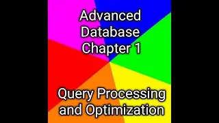 Advanced Database Chapter 1: Query Processing and Optimization (Amharic)
