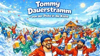 Tommy Dauerstramm - Von der Piste in die Kiste