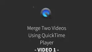 Combine Videos On Mac Using QuickTime Player in 1 Minute