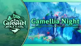Camellia Night｜Genshin Impact Original Soundtrack: Chenyu Vale Chapter