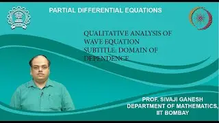 Lecture 5.2: Qualitative analysis of Wave equation - Domain of dependence, domain of influence
